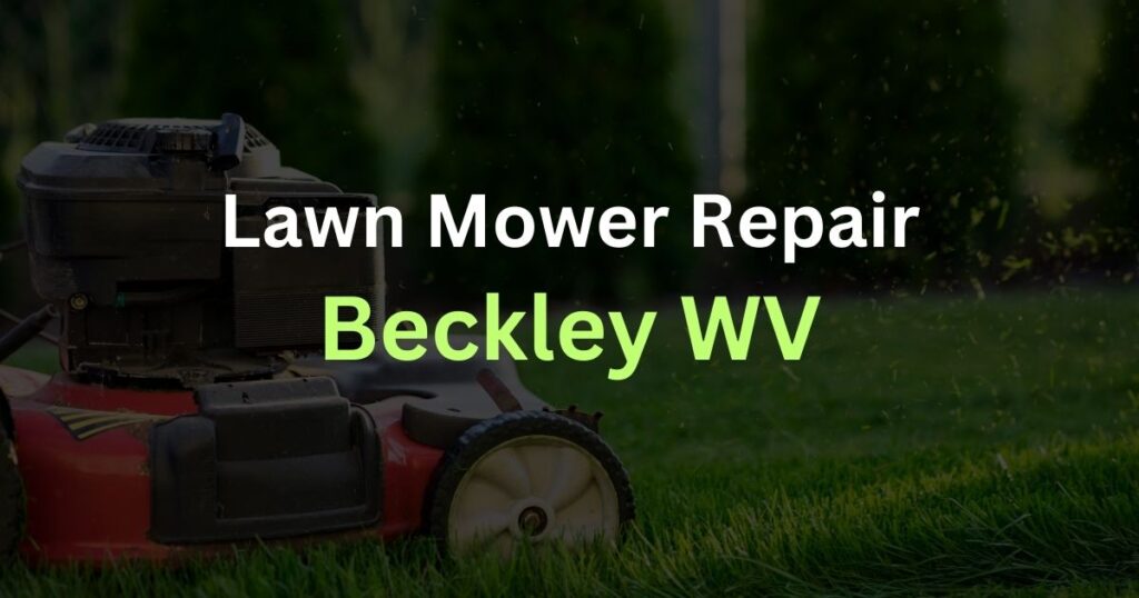 lawn mower repair Beckley WV