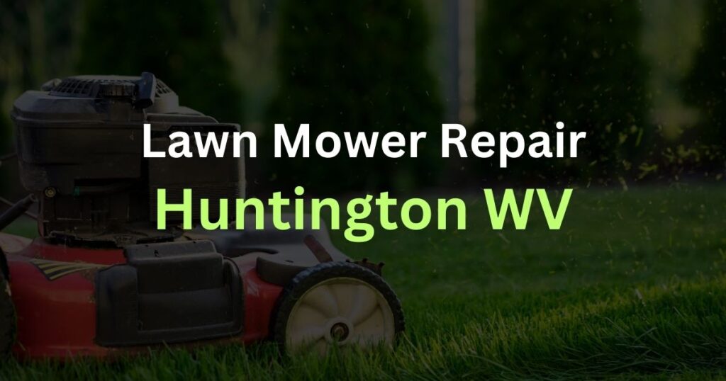 lawn mower repair Huntington WV