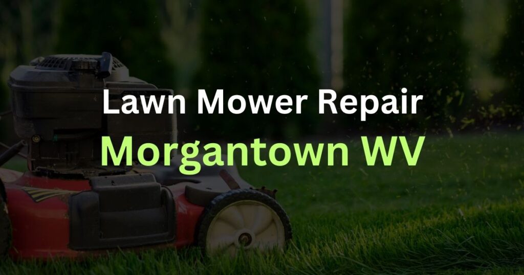 lawn mower repair Morgantown WV